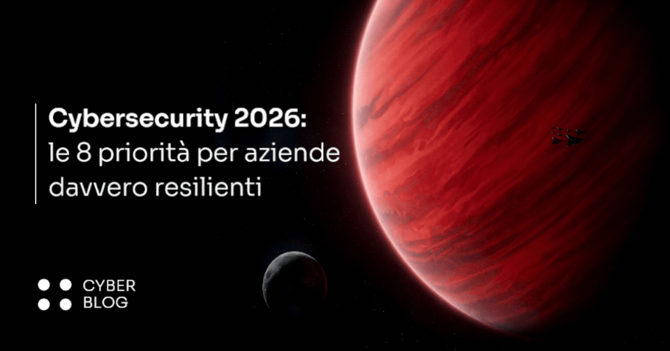 Cybersecurity 2026: le 8 priorità per aziende davvero resilienti