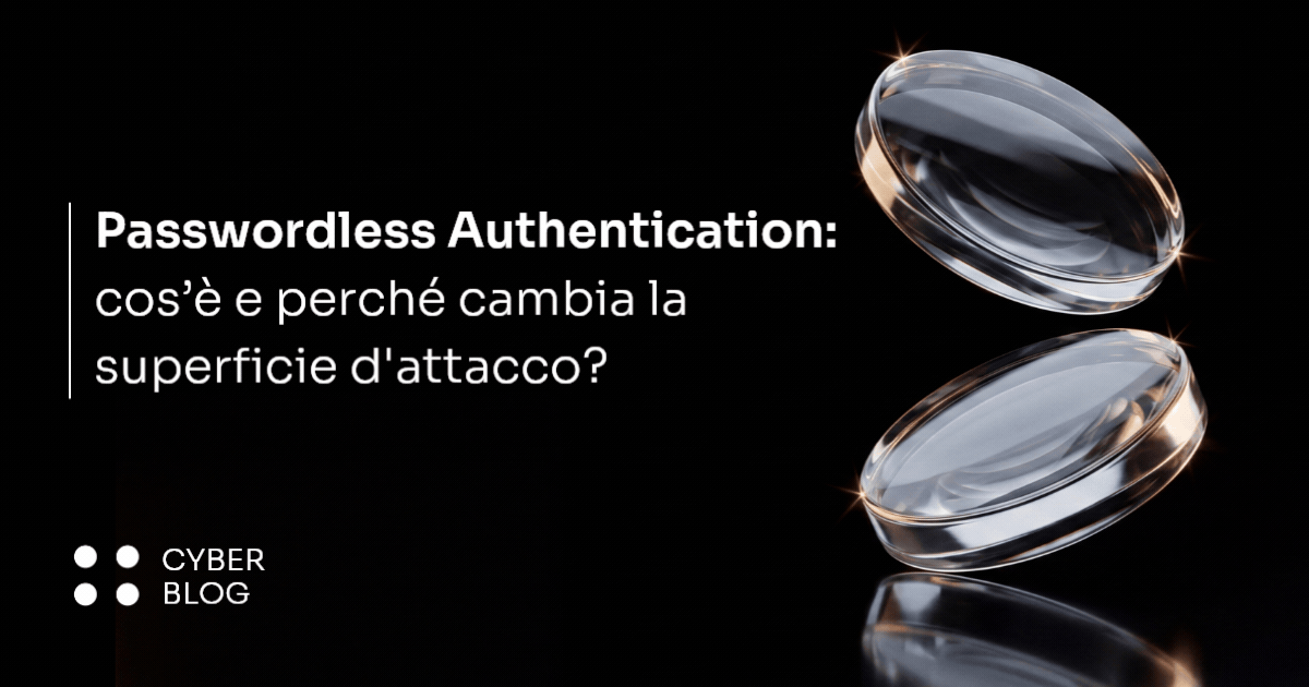 Passwordless Authentication: cos’è e perché cambia la superficie d'attacco?