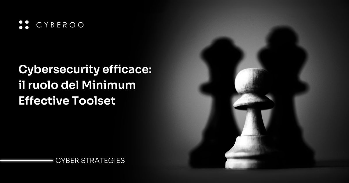 Cybersecurity efficace: il ruolo del Minimum Effective Toolset