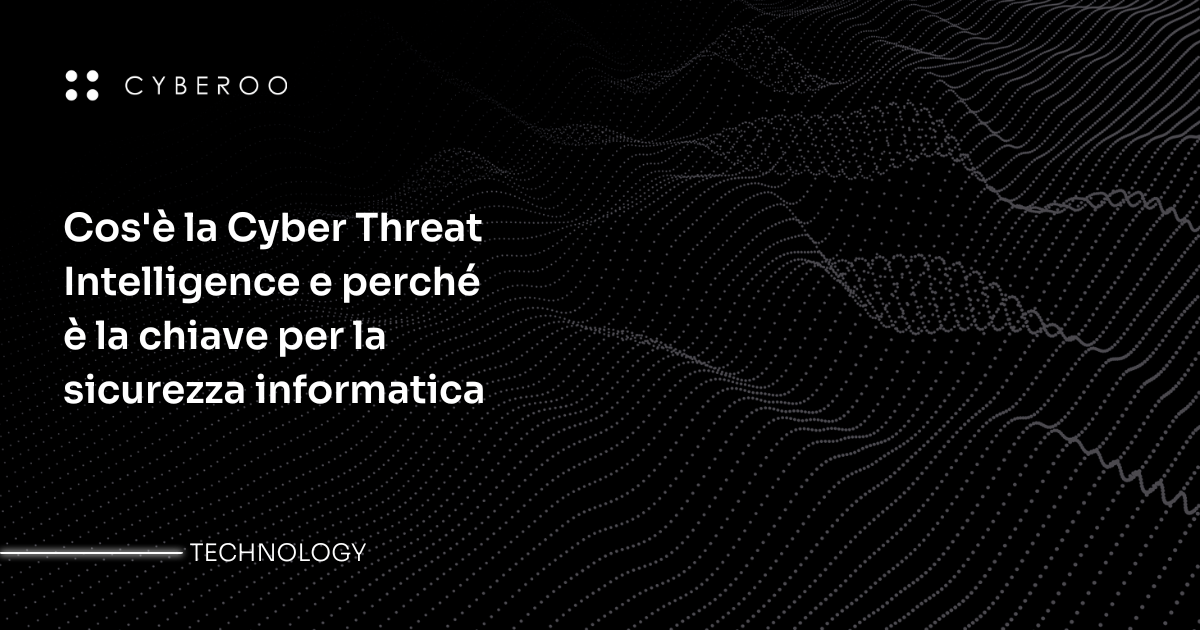 Guida completa alla Cyber Threat Intelligence